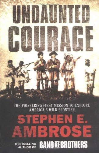 Undaunted Courage by Stephen E. Ambrose